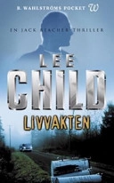 Livvakten; Lee Child; 2006