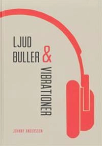 Ljud, buller & vibrationer; Johnny Andersson; 2017