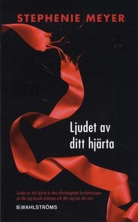 Ljudet av ditt hjärta; Stephenie Meyer; 2009