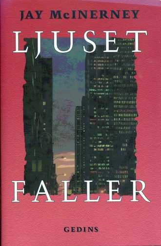 Ljuset faller; Jay McInerney; 1993