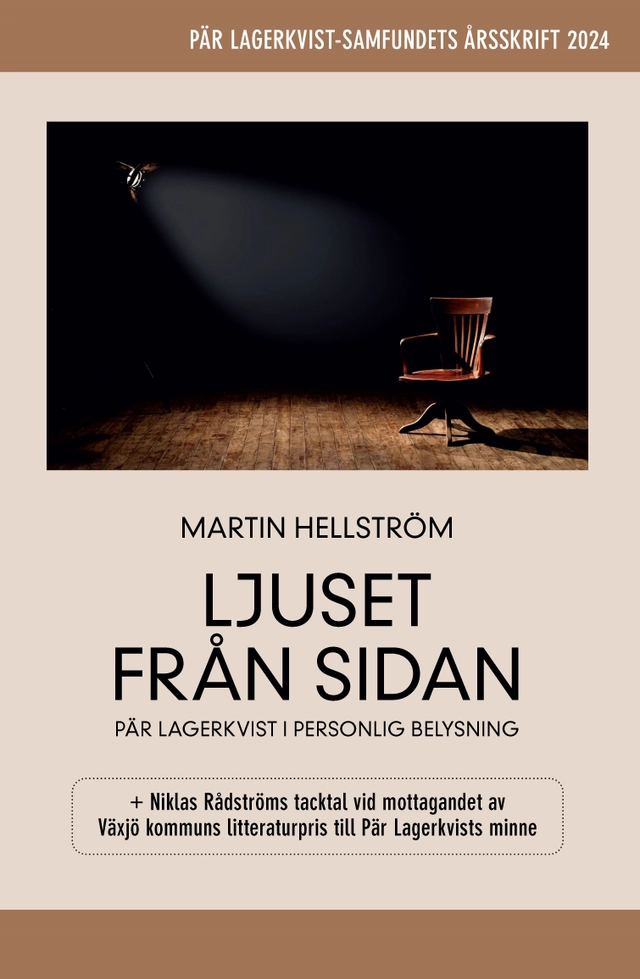 Ljuset från sidan : Pär Lagerkvist i personlig belysning; Martin Hellström, Niklas Rådström; 2024