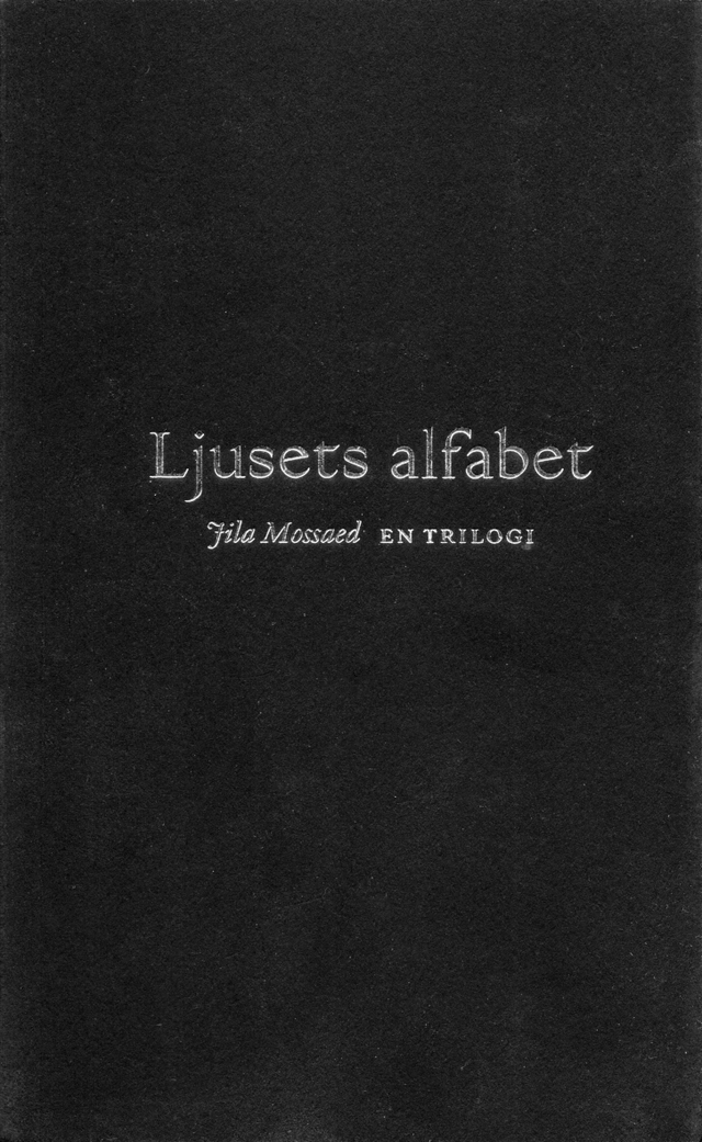 Ljusets alfabet; Jila Mossaed; 2019