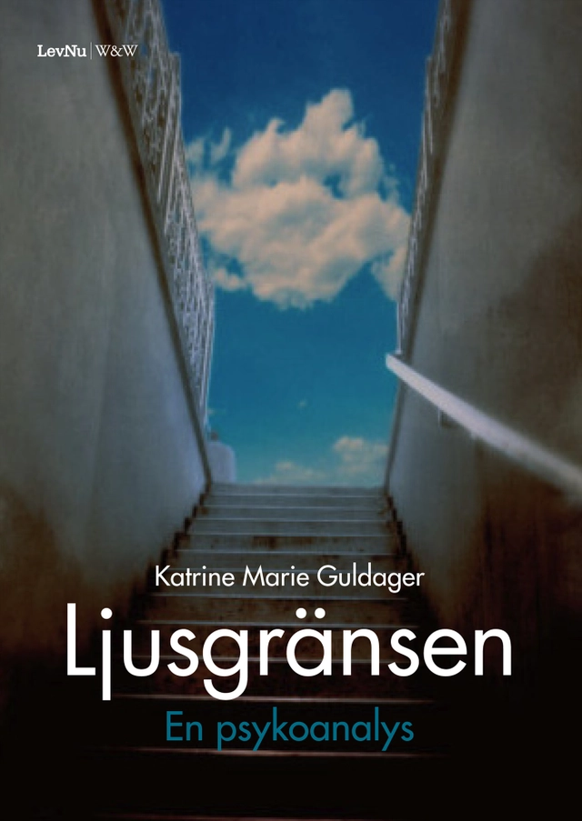 Ljusgränsen : en psykoanalys; Katrine Marie Guldager; 2008