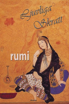 Ljuvliga skratt; Jalaluddin Rumi; 2010
