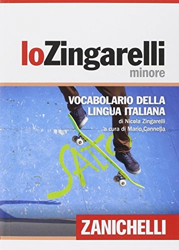 Lo Zingarelli minore : vocabolario della lingua italiana; Nicola Zingarelli; 2014