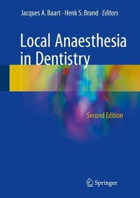 Local anaesthesia in dentistry; Jacques A. Baart; 2017