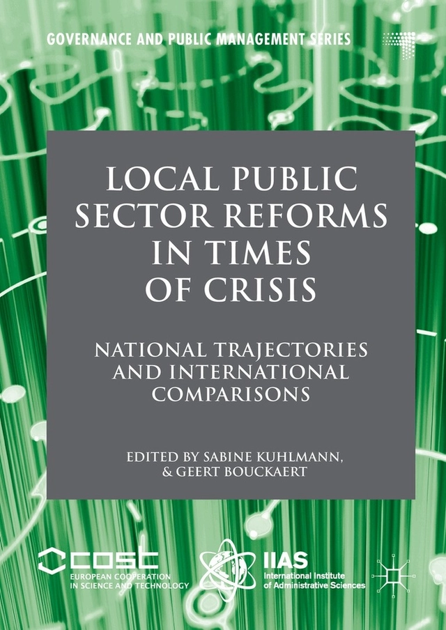 Local public sector reforms in times of crisis : national trajectories and international comparisons; Sabine Kuhlmann, Geert Bouckaert; 2016