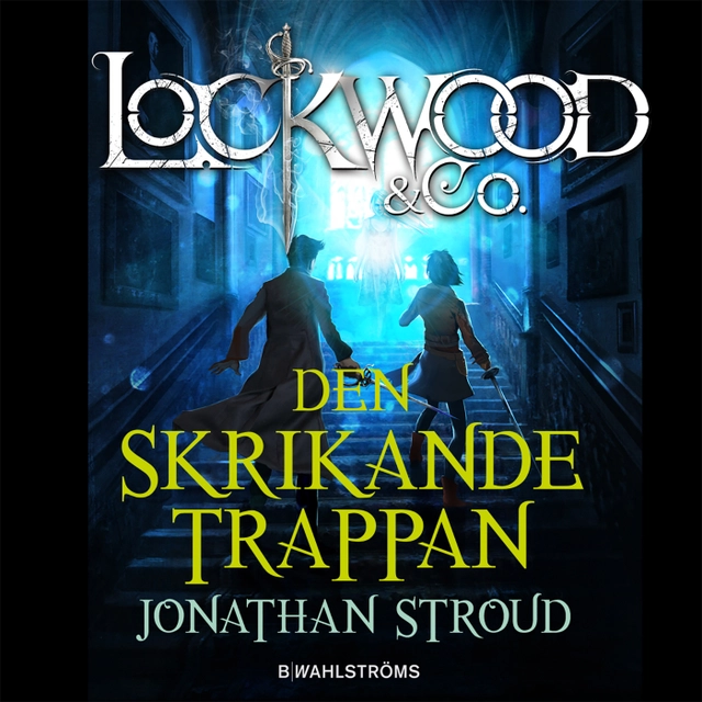 Lockwood & Co. Den skrikande trappan; Jonathan Stroud; 2015