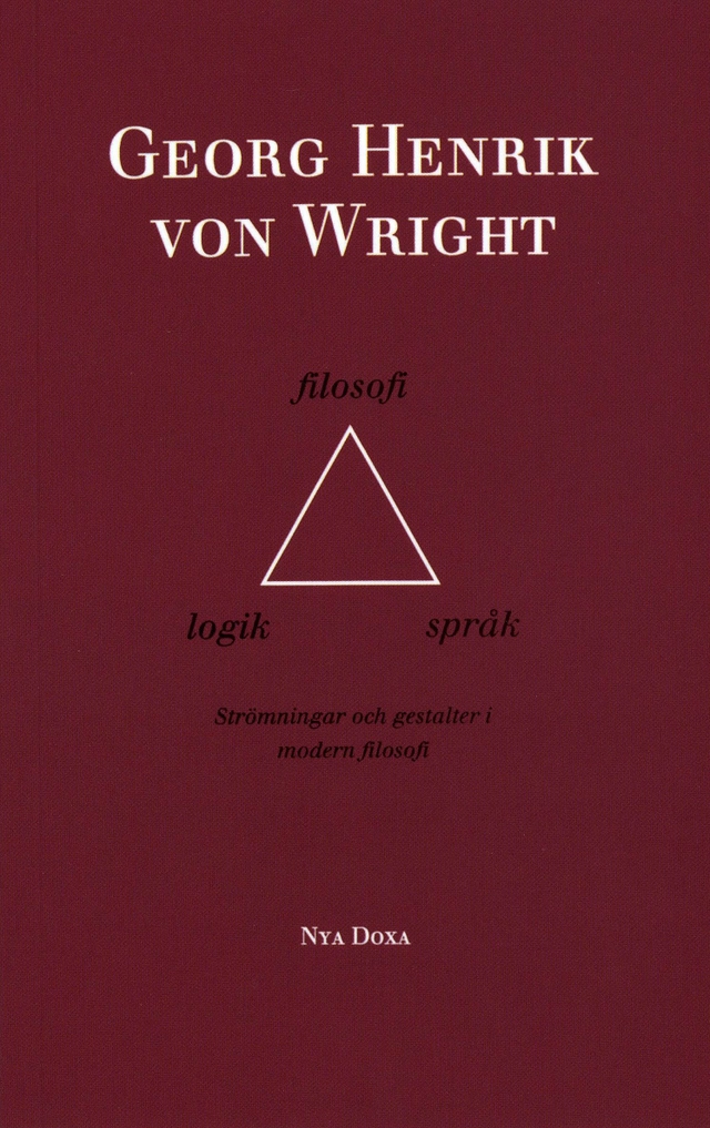 Logik, filosofi och språk - Strömningar och gestalter i modern filososi; Georg Henrik von Wright; 1993