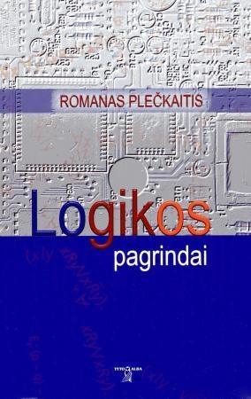 Logikos pagrindai; Pleckaitis Romanas; 2006