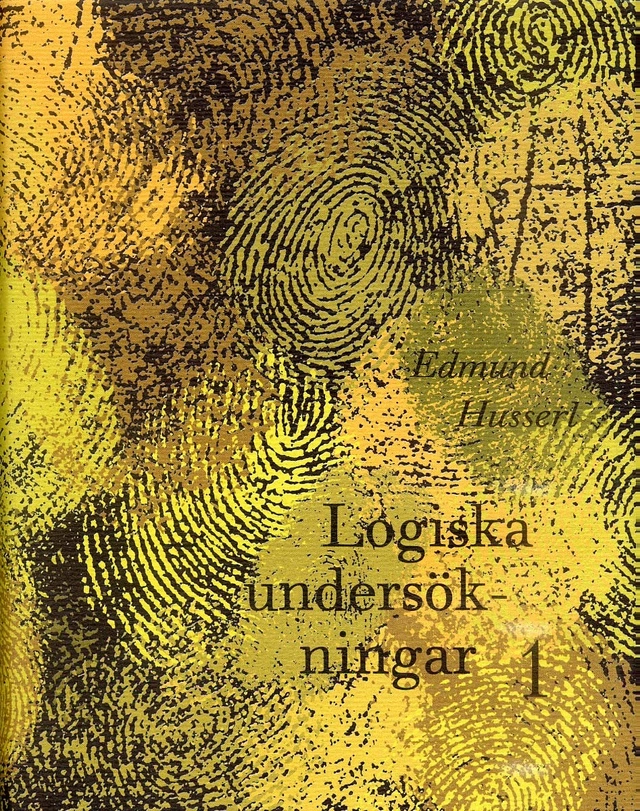 Logiska undersökningar 1 - Prolegomena till den rena logiken; Edmund Husserl; 1998