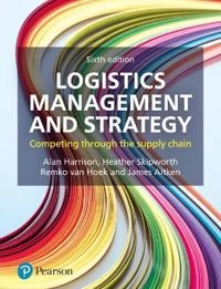 Logistics management and strategy : competing through the supply chain; Alan Harrison; 2019