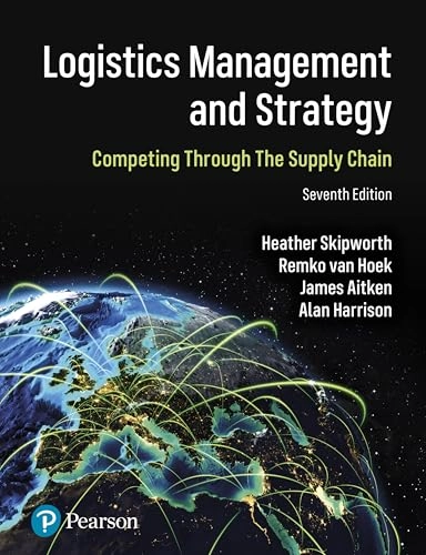 Logistics management and strategy : competing through the supply chain; Heather Skipworth; 2025