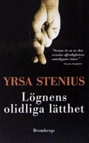 Lögnens olidliga lätthet; Yrsa Stenius; 2006