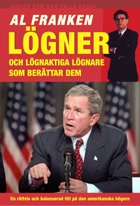 Lögner (och de lögnaktiga lögnarna som sprider dem) : en rättvis och balans; Al Franken; 2003