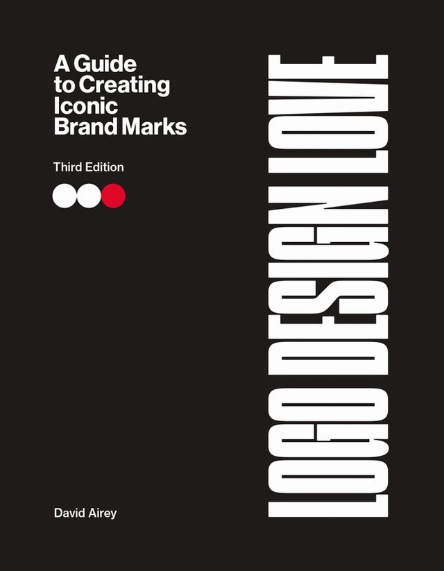 Logo design love : a guide to creating iconic brand identities; David Airey; 2026