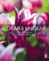 Lökar & knölar; Lena Månsson; 2011