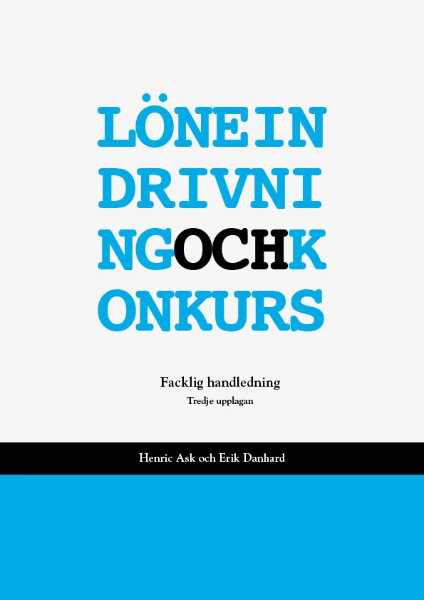 Löneindrivning och konkurs – en facklig handledning; Henric Ask, Erik Danhard; 2025