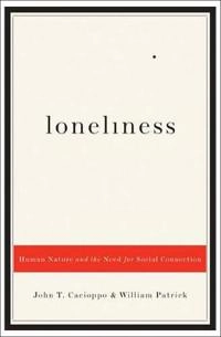 Loneliness : human nature and the need for social connection; John T. Cacioppo; 2008