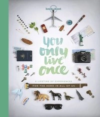 Lonely Planet You Only Live Once; Lonely Planet; 2014