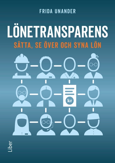 Lönetransparens : sätta, se över och syna lön; Frida Unander; 2025
