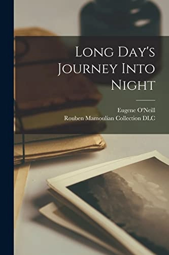 Long Day's Journey Into Night; Eugene 1888-1953 O'Neill, Rouben Mamoulian Collection (Library of; 2021