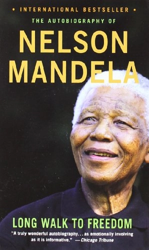 Long Walk to Freedom: The Autobiography of Nelson Mandela; Nelson Mandela