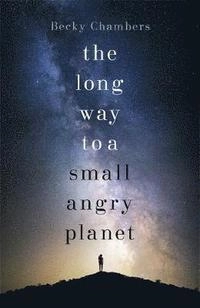 Long way to a small, angry planet - wayfarers 1; Becky Chambers; 2015