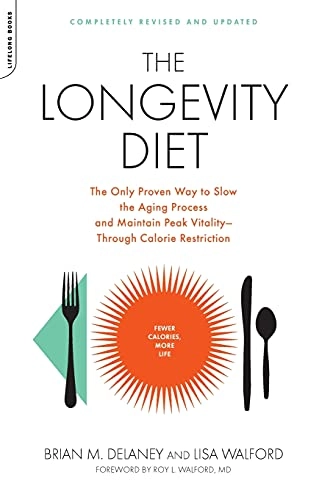Longevity Diet; Brian Delaney, Lisa Walford, Brian M Delaney; 2010