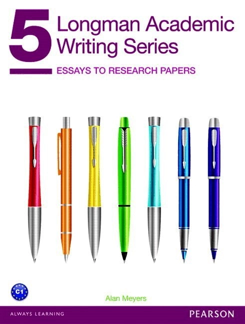 Longman academic writing series · Essays to research papers, 5; Alan. Meyers; 2013