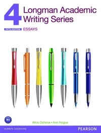 Longman academic writing series, Level 4 : essays; Alice. Oshima; 2014