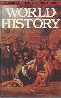 Longman Illustrated Encyclopedia of World History
