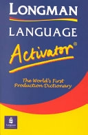 Longman language activator : the world's first production dictionary; Not Available (NA); 1993