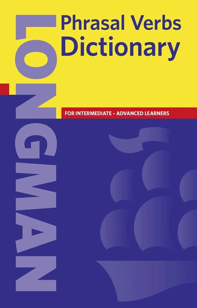 Longman phrasal verbs dictionary; Pearson Education; 2000