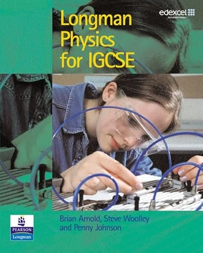Longman physics for IGCSE; Brian Arnold; 2004