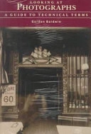 Looking at photographs : a guide to technical terms; Gordon Baldwin; 1991