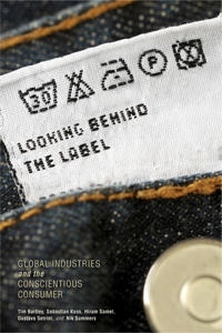 Looking behind the label : global industries and the conscientious consumer; Tim. Bartley; 2015