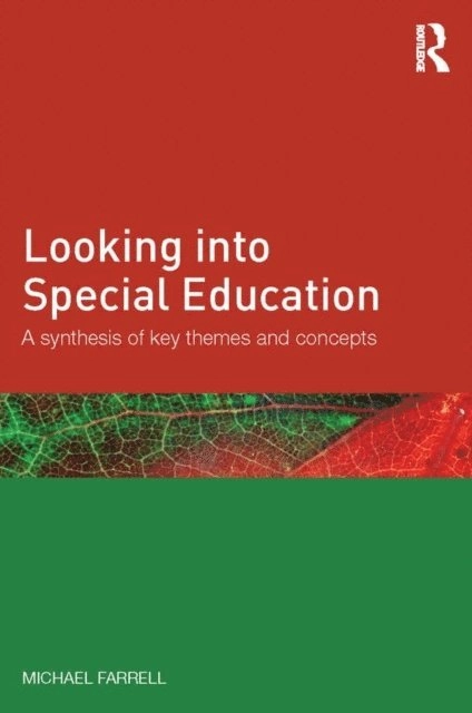 Looking into special education : a synthesis of key themes and concepts; Michael Farrell; 2014