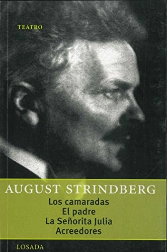 Los camaradas, El padre, La señorita Julia, Acreedores; August Strindberg; 2008