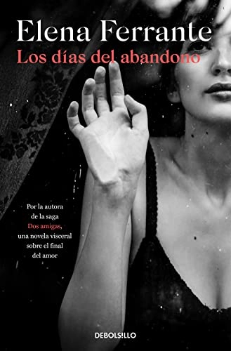 Los días del abandonoBiblioteca Elena Ferrante; Elena Ferrante; 2021