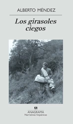 Los girasoles ciegos; Alberto Méndez; 2004