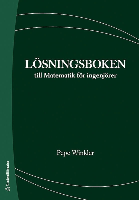 Lösningsboken till Matematik för ingenjörer; Pepe Winkler; 2008