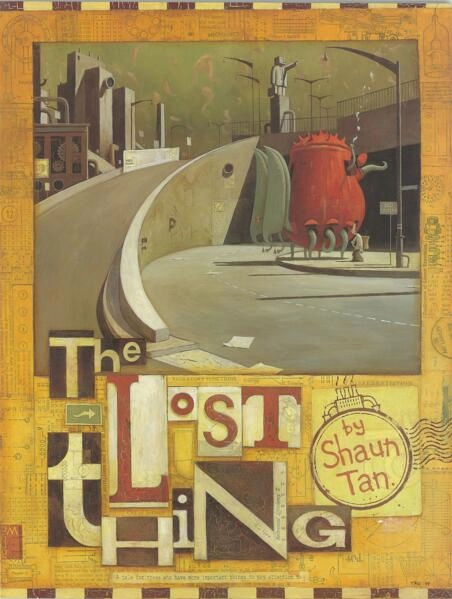 Lost thing; Shaun Tan Shaun Tan; 2010
