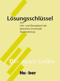 Lösungsschlüssel zum Lehr- und Übungsbuch der deutschen Grammatik : Neubearbeitung; Hilke Dreyer; 2001