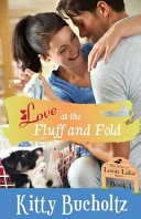 Love at the Fluff and Fold: A Sweet Small Town Romance; Kitty Bucholtz; 2017