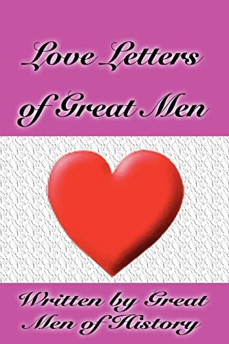 Love Letters Of Great Men; Great Men Of History, Ludwig Von Beethoven, Wolfgang Amadeus Mozart; 2008