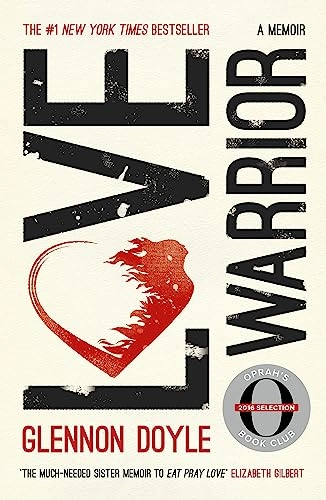 Love Warrior; Glennon Doyle Melton; 2017