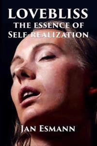 Lovebliss: The Essence of Self-realization; Jan Esmann; 2016