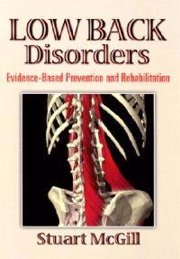 Low back disorders : evidence-based prevention and rehabilitation; Stuart McGill; 2002