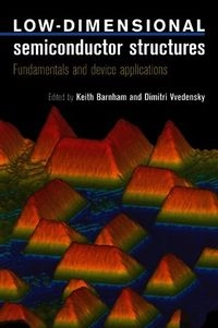 Low-Dimensional Semiconductor Structures; Keith Barnham, Dimitri Vvedensky; 2001